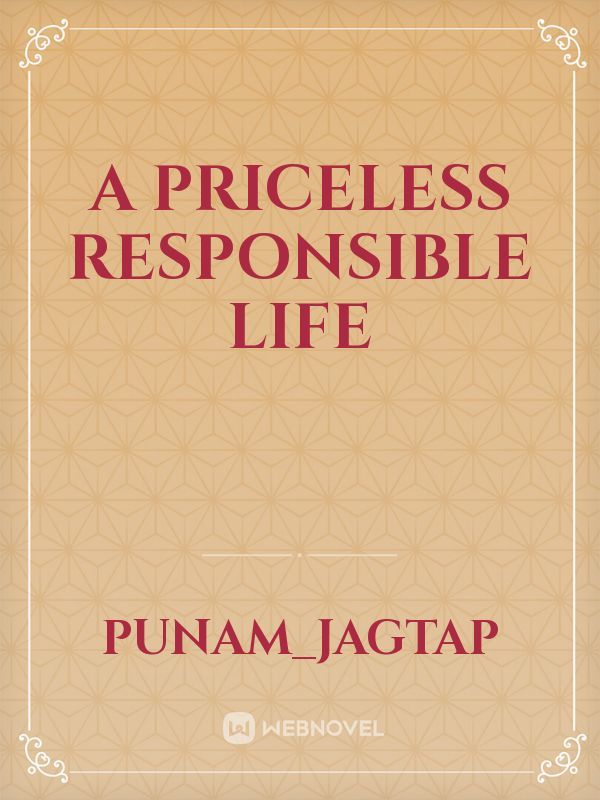 A priceless responsible life