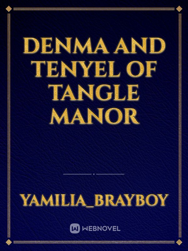 Denma And Tenyel Of Tangle Manor Book