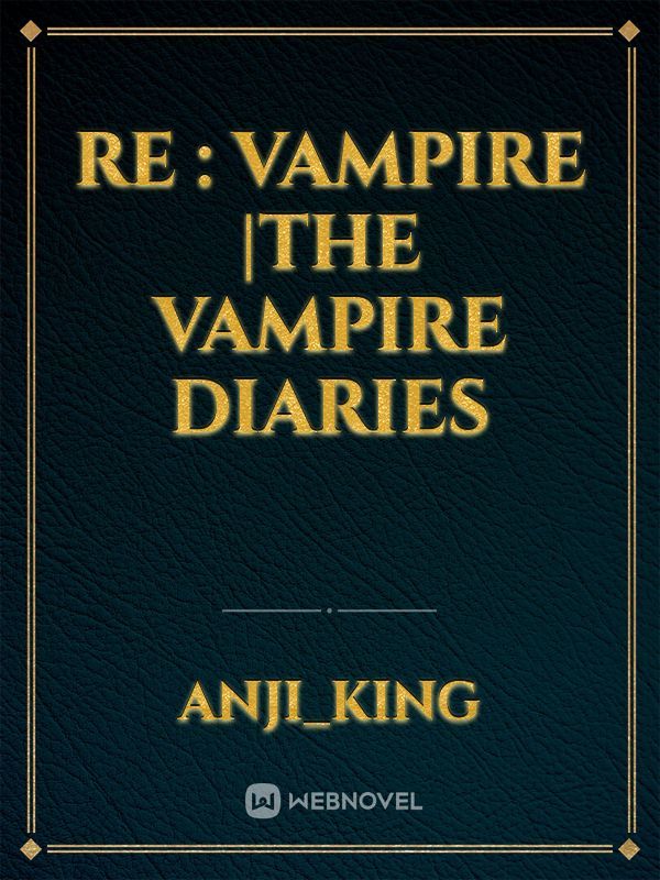 Re : Vampire |The Vampire Diaries