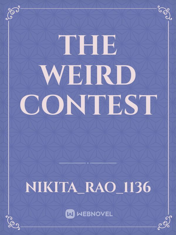 The Weird Contest
