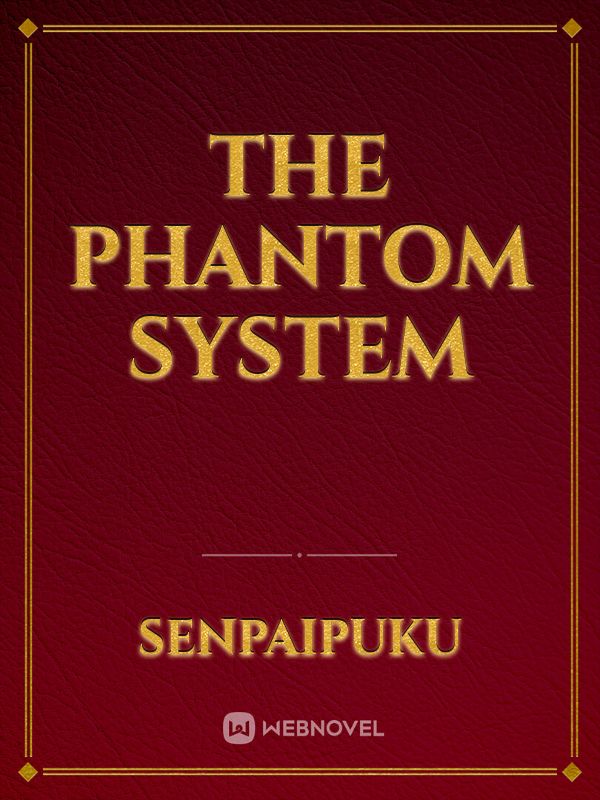 The Phantom System