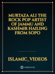 Murtaza ali the rock pop artist of jammu and Kashmir hailing from sopo Book