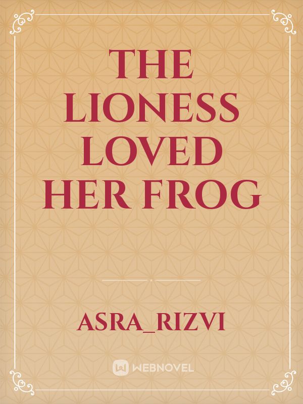 The lioness loved her frog Book