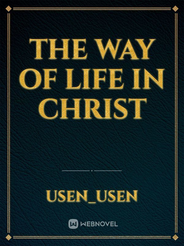 The way of life in Christ