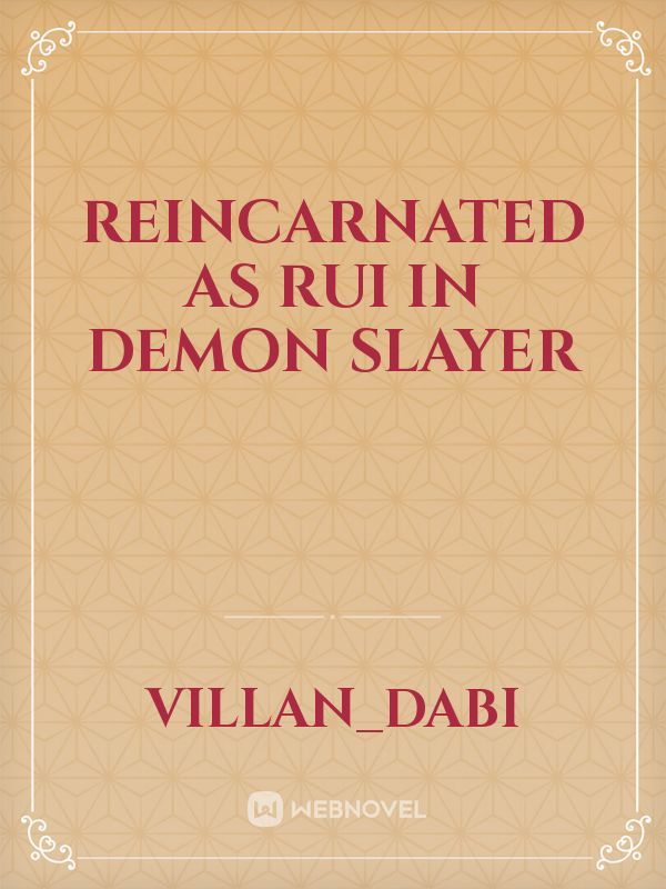 Reincarnated as Rui in Demon Slayer Book