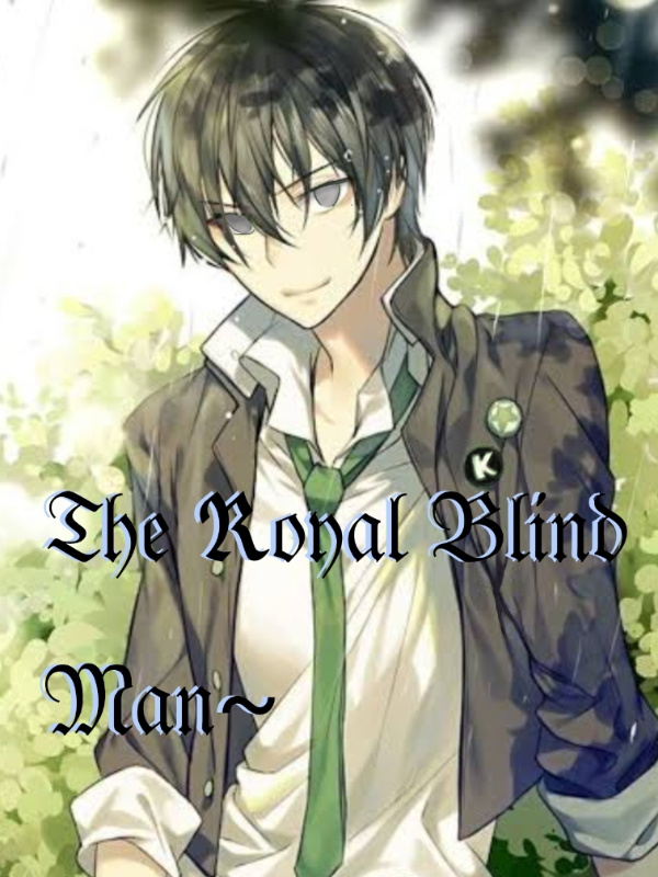 The Royal Blind Man~