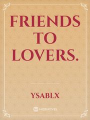 Friends to Lovers. Book