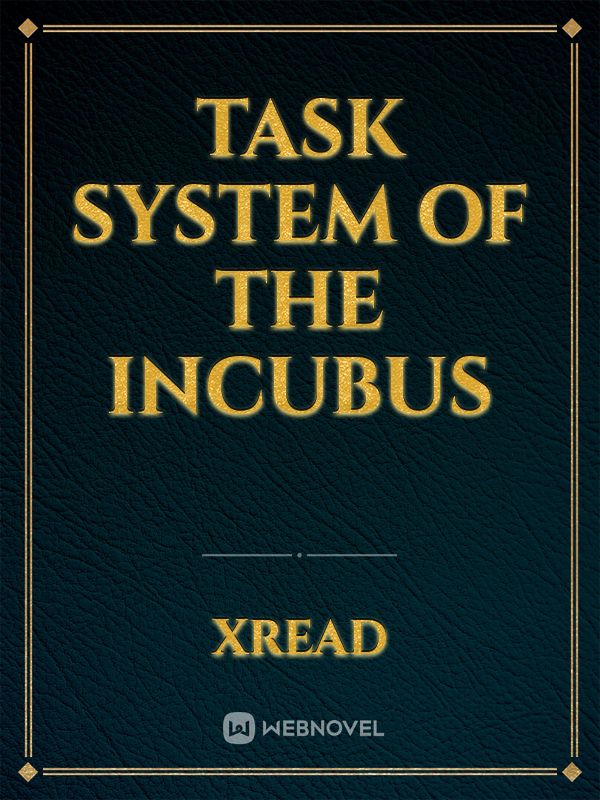 Task System of the Incubus