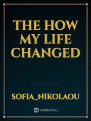 The how my life changed Book