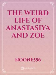 The weird life of Anastasiya and Zoe Book