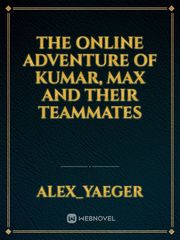 The Online Adventure Of Kumar, Max And Their Teammates Book