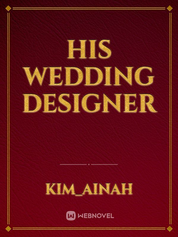 HIS WEDDING DESIGNER