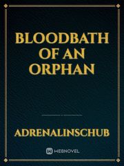 Bloodbath of an Orphan Book
