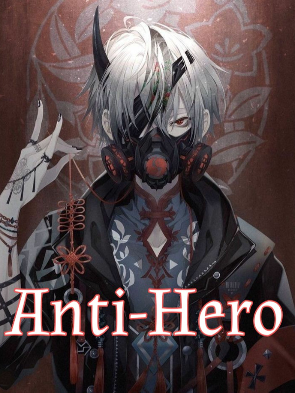 I Became An Anti-Hero