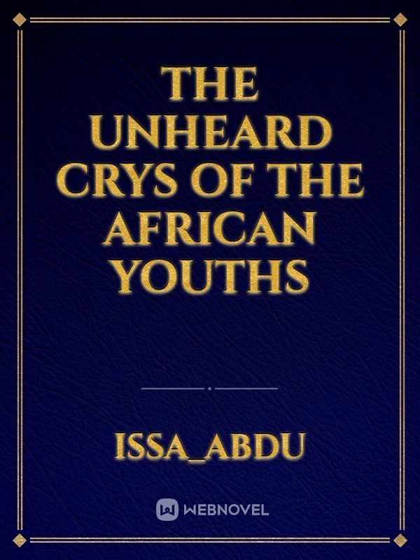 the unheard crys of the African youths