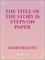 The title of the story is steps on paper Book