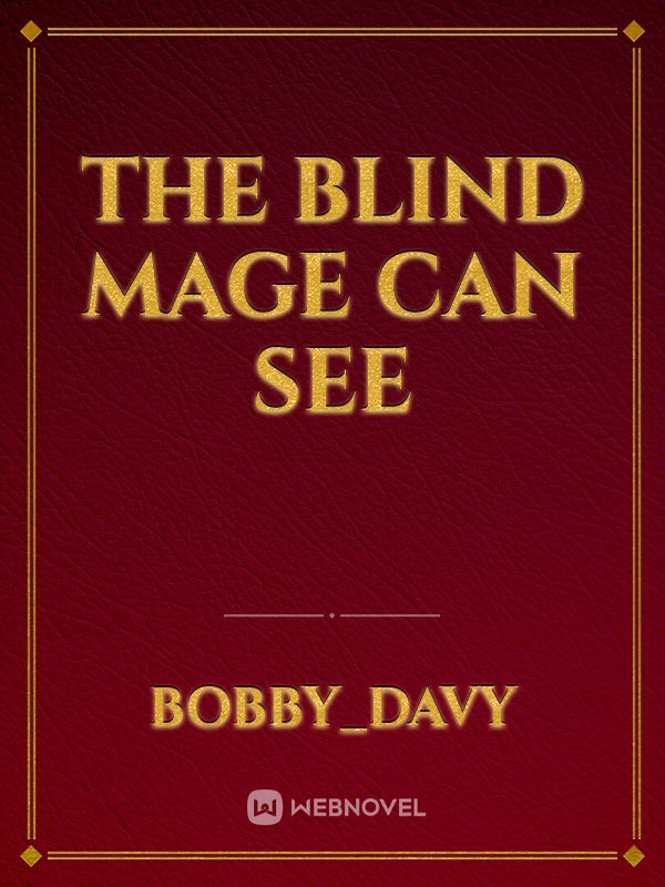 The blind mage can see
