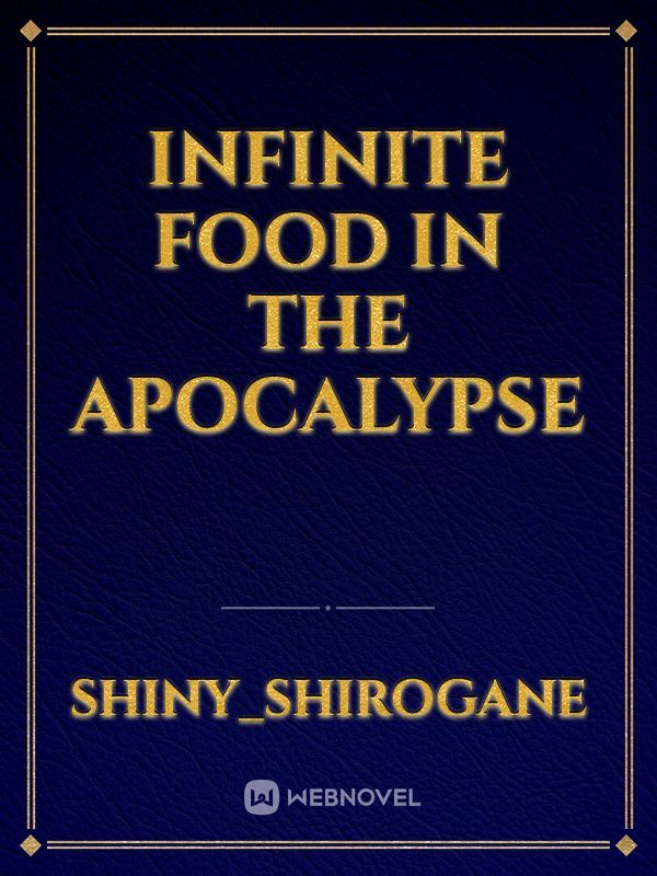 Infinite Food in the Apocalypse