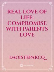 Real love of life: compromise with parents love Book