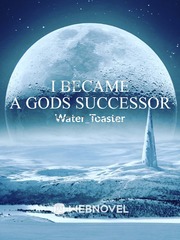 How I Became A Gods Successor Book