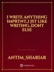 I write anything imprtnt..i jst like  writing..dont else Book