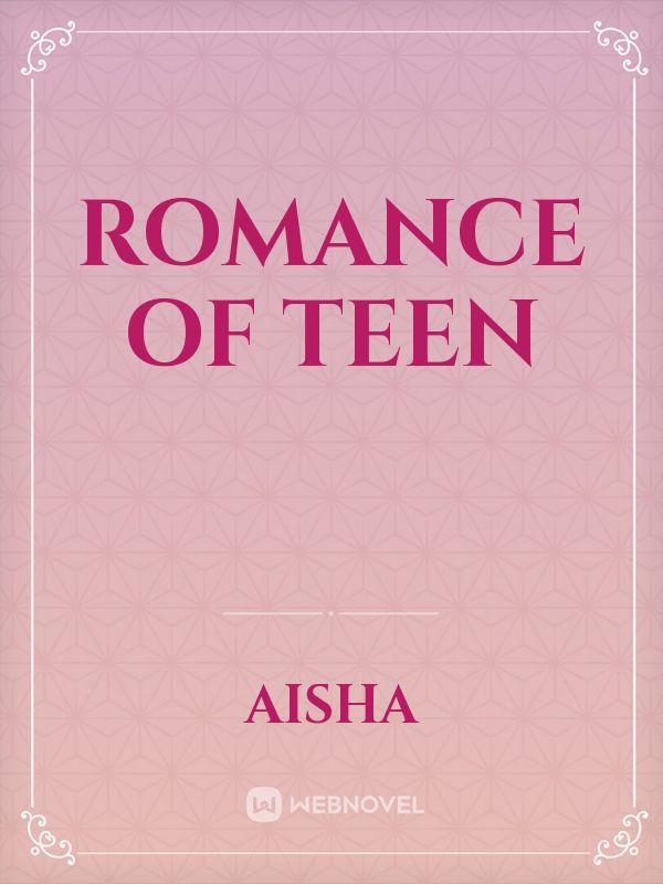 Romance of teen
