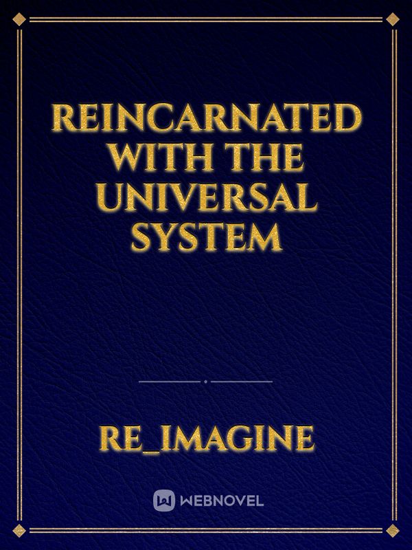 Reincarnated with the Universal system Book
