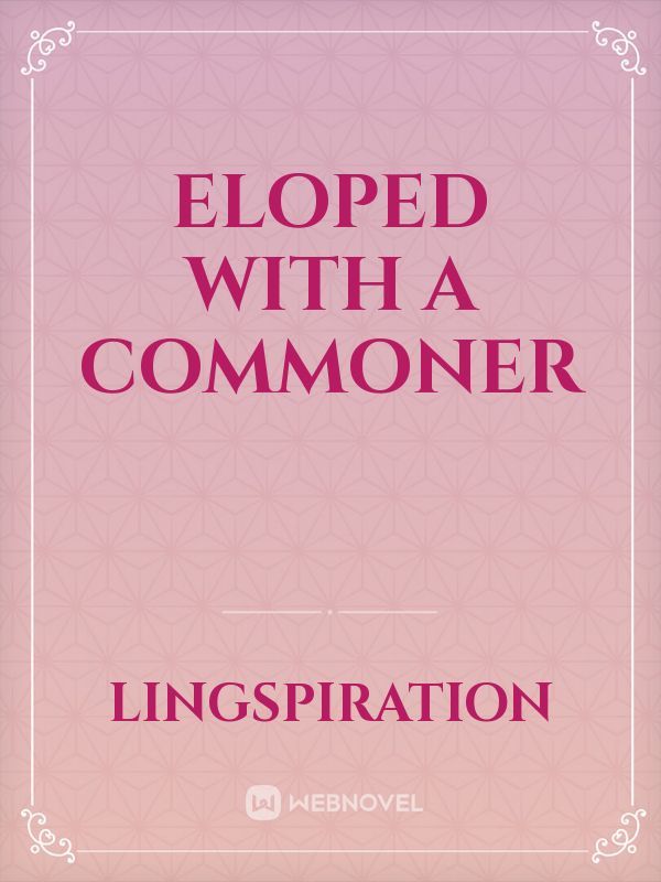 Eloped with a Commoner