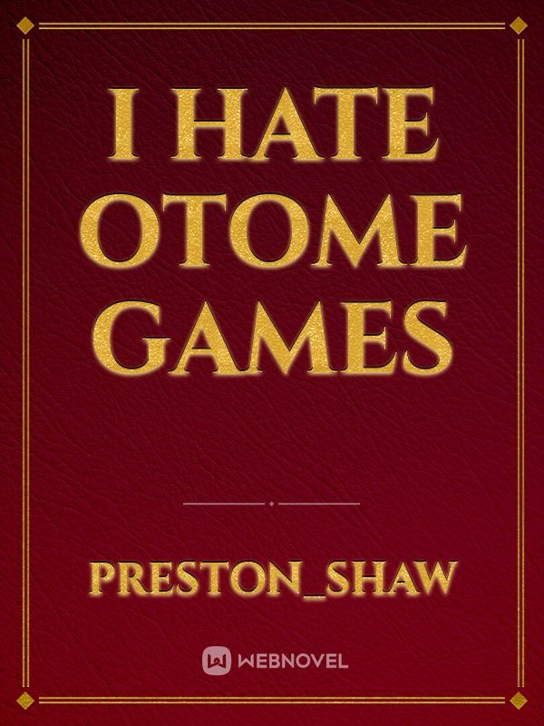 I Hate otome games