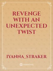 Revenge with an Unexpected Twist Book