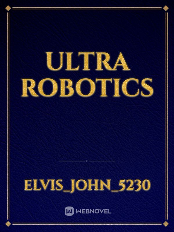 Ultra robotics