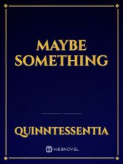 Maybe something Book