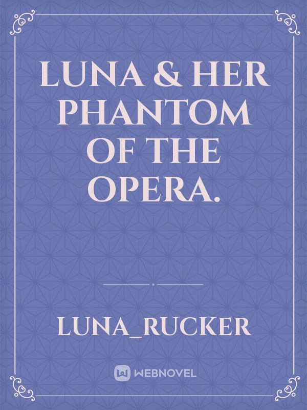 Luna & Her Phantom Of The Opera. Book
