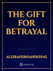 The Gift for Betrayal Book