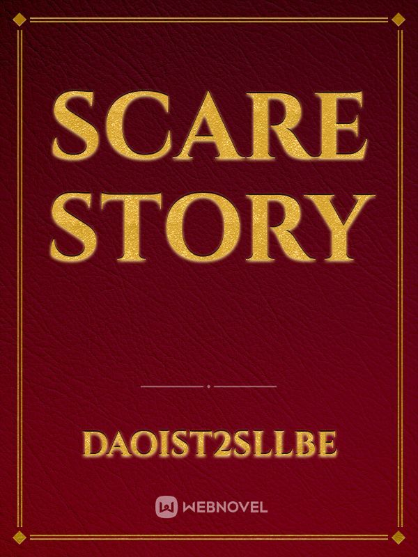 SCARE STORY