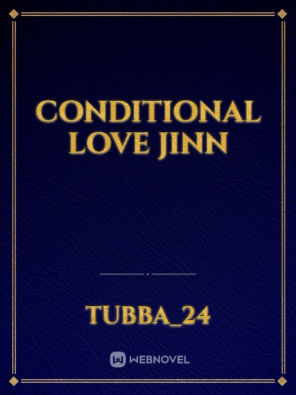 Conditional love JINN