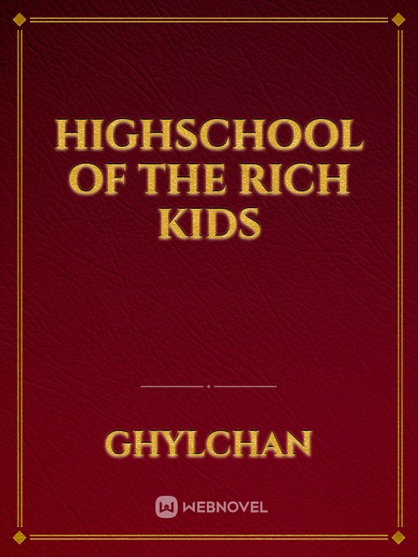 Highschool of the rich kids