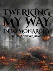 Twerking my way into Monarchy Book