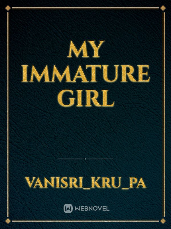 My Immature Girl Book