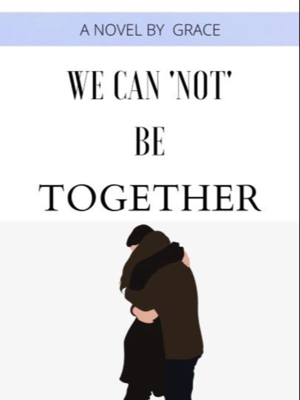 WE CAN 'NOT' BE TOGETHER Book