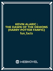 Kevin Alaric : The dawn of the demons (Harry Potter Fanfic) Book