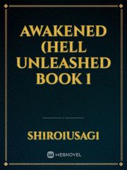 Awakened (Hell Unleashed Book 1 Book