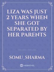 Liza was just 2 years when she got separated by her parents Book
