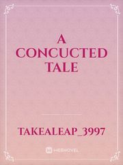 A CONCUCTED TALE Book