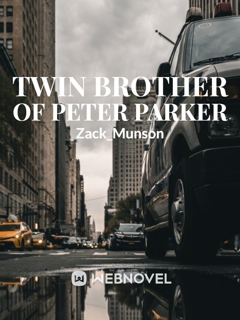 Twin brother of Peter Parker(rewriting)
