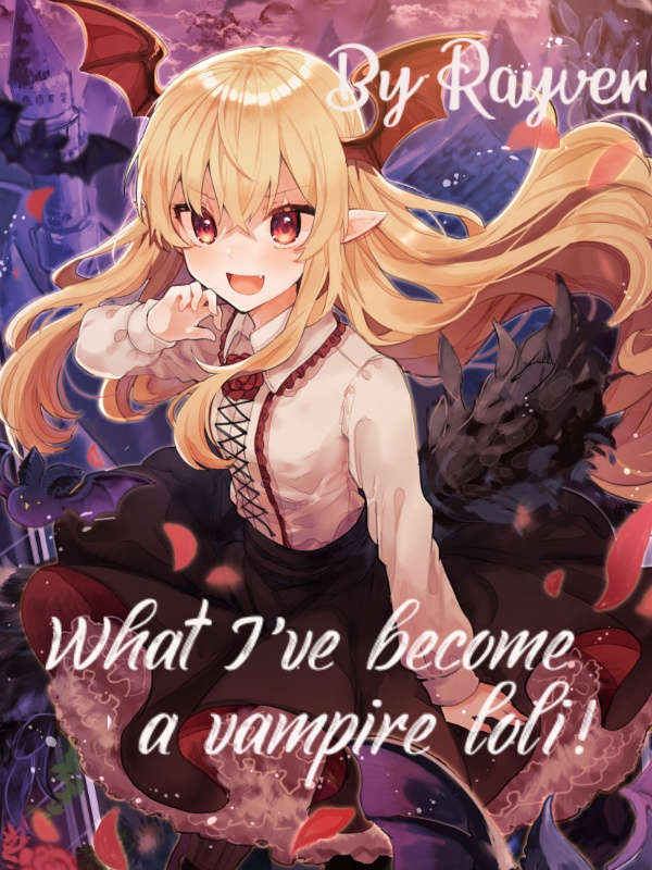 What I’ve become a vampire loli! Book