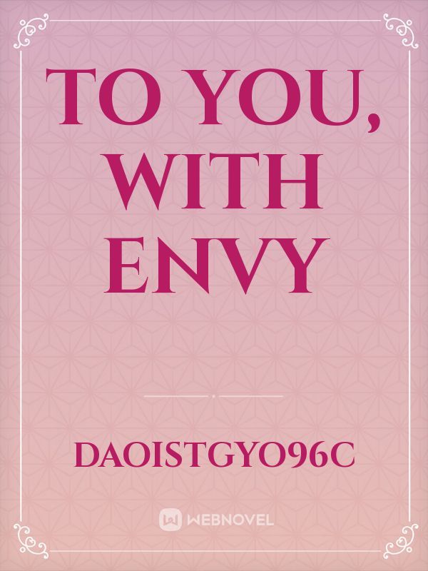 To You, With Envy Book