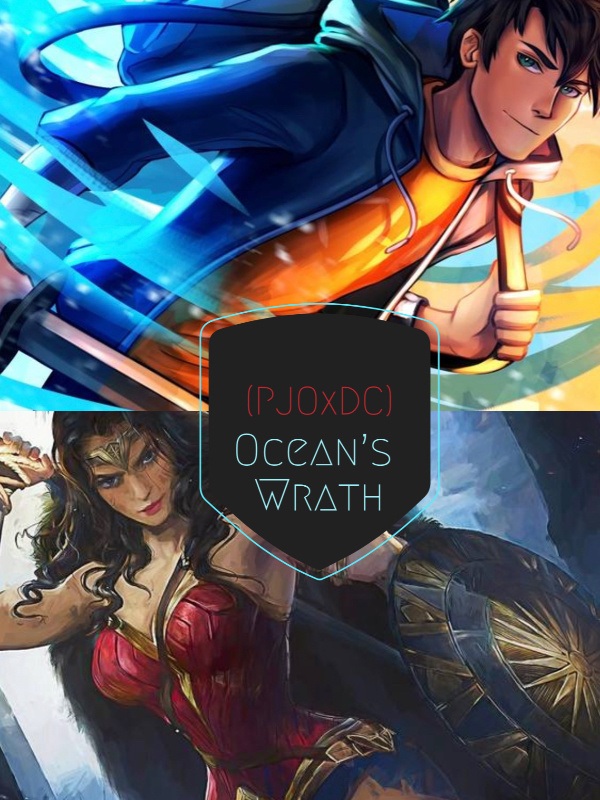 Ocean’s Wrath (A Percy Jackson/Young Justice/ DC Universe Crossover)