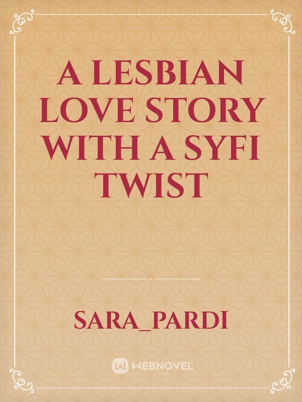A lesbian love story with a syfi twist