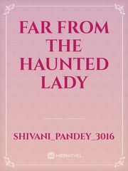 Far from the haunted lady Book